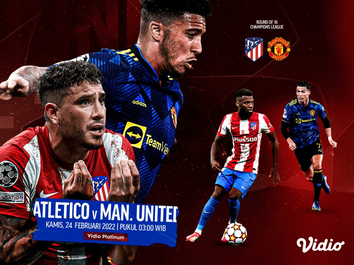 Atletico vs MU Malam Ini, Berikut Link Live Streaming di Vidio