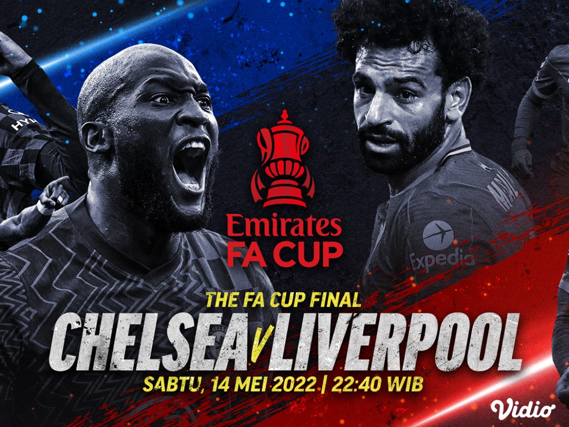 Link Live Streaming Final FA Cup: Chelsea vs Liverpool
