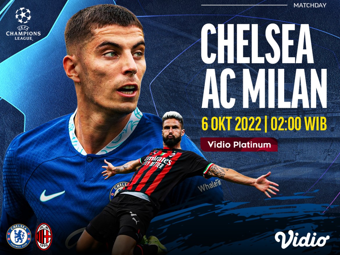 Link Live Streaming Chelsea vs Milan di UCL 2022/23