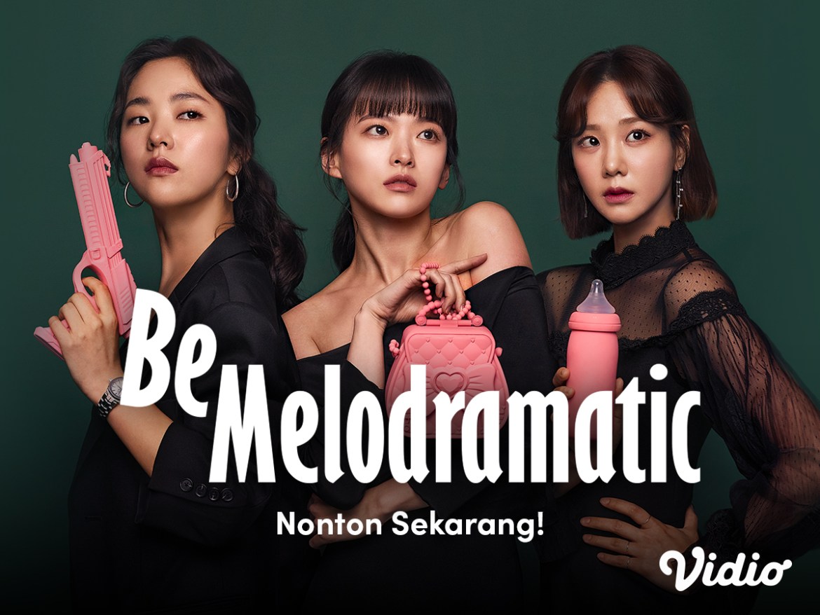 Be Melodramatic