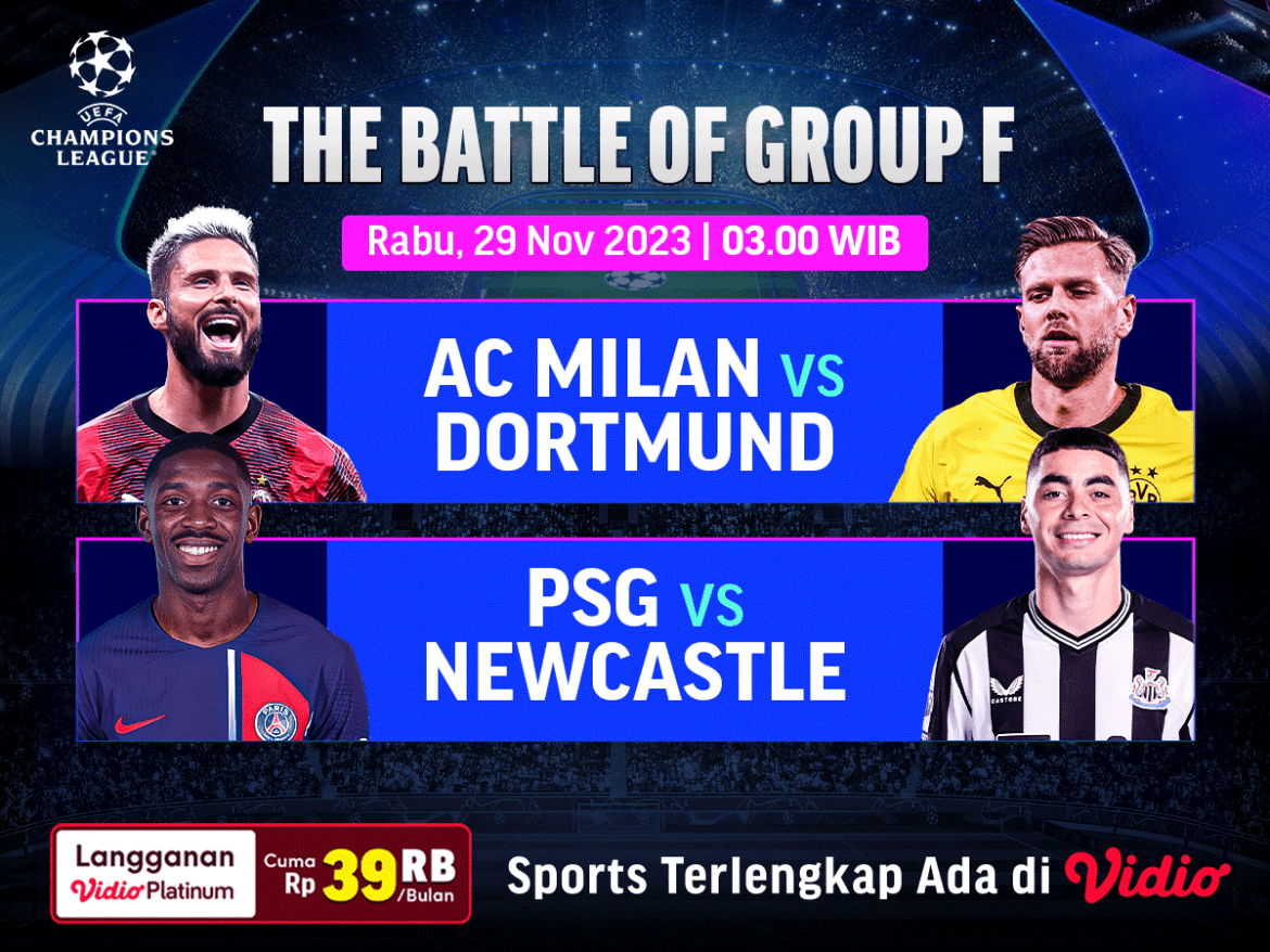 Jadwal dan link streaming AC Milan vs Dortmund dan PSG vs Newcastle, Rabu (29/11/2023). UEFA Champions League Group F