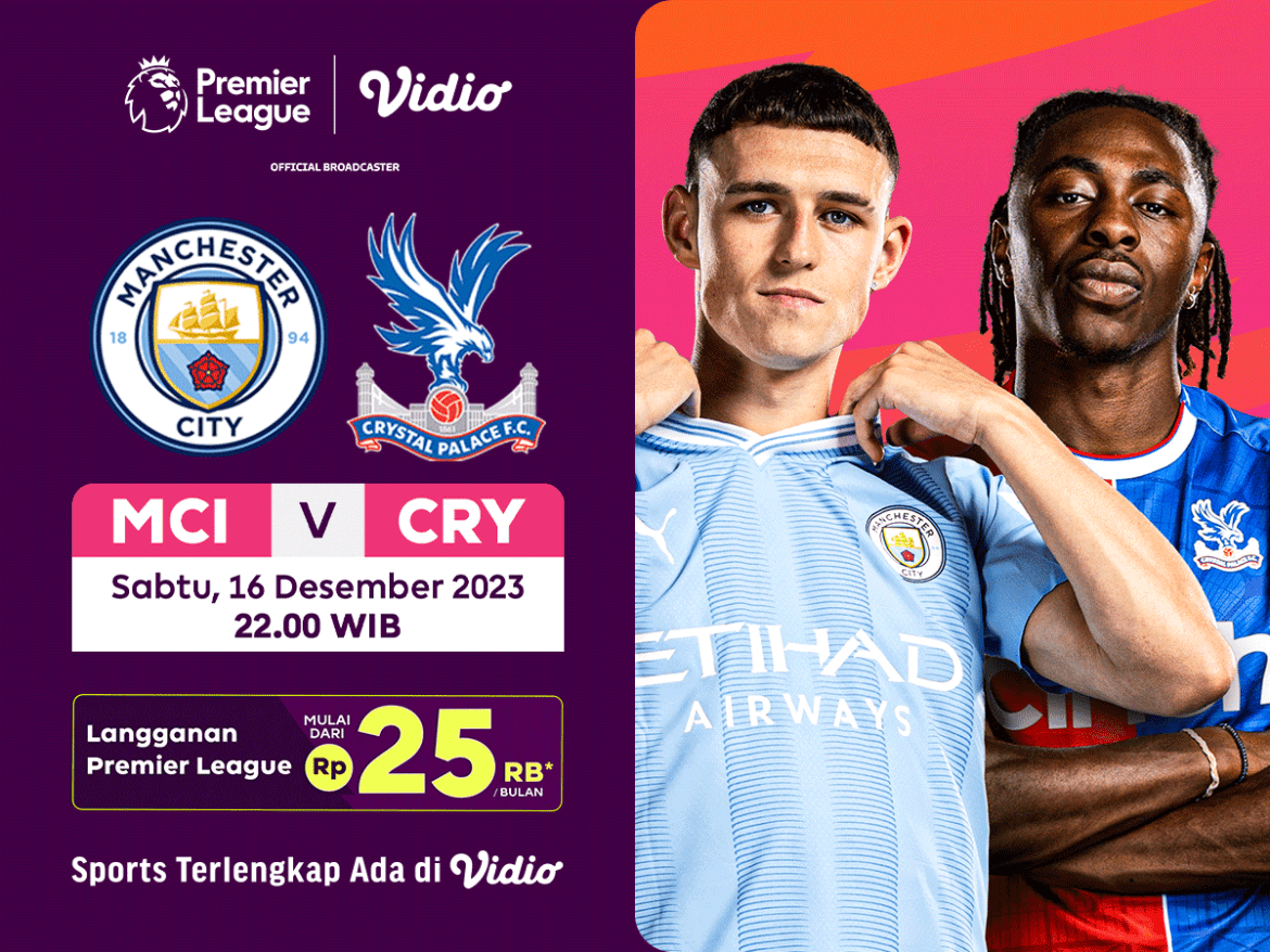Jadwal link streaming Manchester City vs Crystal Palace, Sabtu (16/12/2023). Saksikan di Vidio!