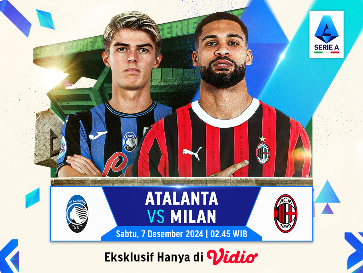 link siaran langsung atalanta vs milan duel 2 tim on fire serie a